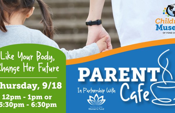 Parent Cafe - Like Your Body, Change Her Future