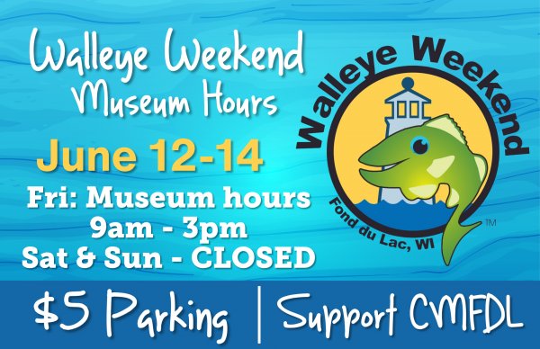 Walleye Weekend Parking -- Museum CLOSED SATURDAY
