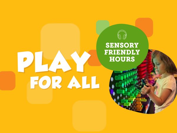 Play for All-Sensory Friendly Hours